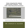 THE COMPLETE BIBLE OUTLINE SERIES - Vol VIII The Pauline Epistles: Introduction, Outline, Text, and Questions for the Whole Bible