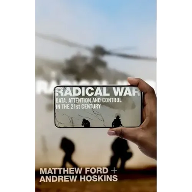 Radical War: Data, Attention and Control in the Twenty-First Century