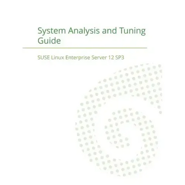 SUSE Linux Enterprise Server 12 - System Analysis and Tuning Guide