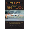 Never Wait For The Fire Truck: How The Worlds Deadliest Plane Crash Changed My Life And Yours