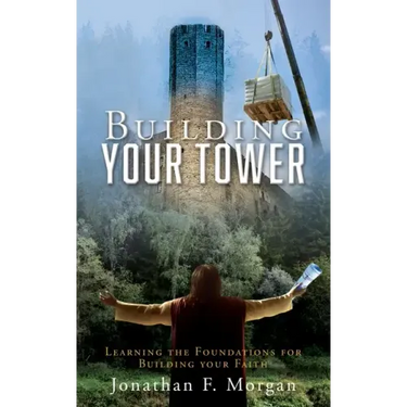 Building your Tower: Learning the Foundations for Building your Faith