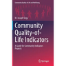 Community Quality-Of-Life Indicators: A Guide for Community Indicators Projects