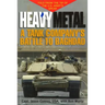 Heavy Metal: A Tank Company's Battle to Baghdad