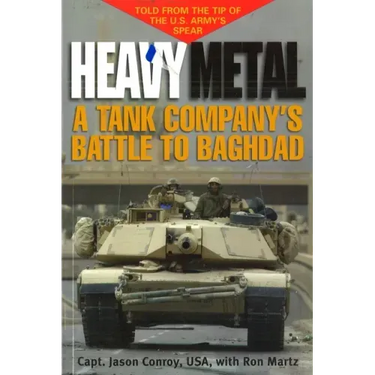 Heavy Metal: A Tank Company's Battle to Baghdad