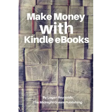 Make Money with Kindle eBooks: How to Make Money with Kindle eBooks