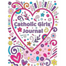 Catholic Girls Journal: Catholic Girls Guided Journal & Bible Verse Coloring Book For GirlsCatholic Activity Book For KidsChristian Activity B
