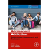 Adolescent Addiction: Epidemiology, Assessment, and Treatment
