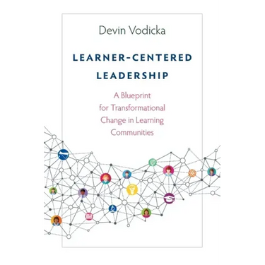 Learner-Centered Leadership: A Blueprint for Transformational Change in Learning Communities