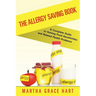 The Allergy Saving Book: A Complete Guide to Solving Food Sensitivities and Related Health Problems