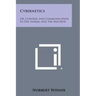 Cybernetics: Or, Control and Communication in the Animal and the Machine