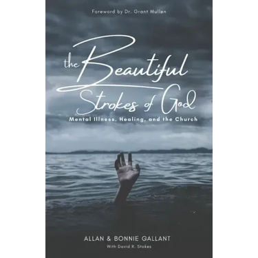 The Beautiful Strokes of God: Mental Illness, Healing, and the Church