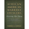 African American Warrant Officers: Preserving Their Legacy