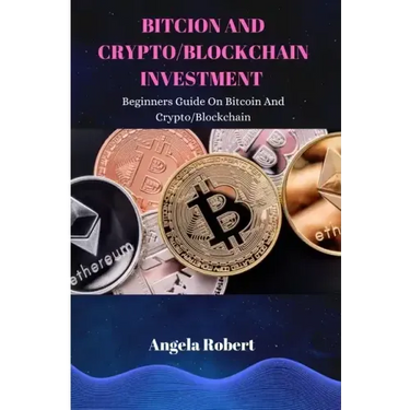 Bitcoin and Crypto/Blockchain Investment: Beginners Guide On Bitcoin and Crypto/Blockchain