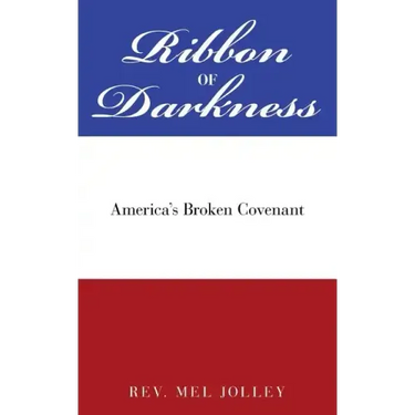 Ribbon of Darkness: America's Broken Covenant