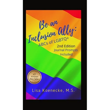 Be An Inclusion Ally: ABCs of LGBTQ+