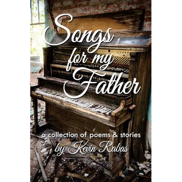 Songs for My Father: a collection of poems & stories