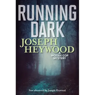Running Dark: A Woods Cop Mystery