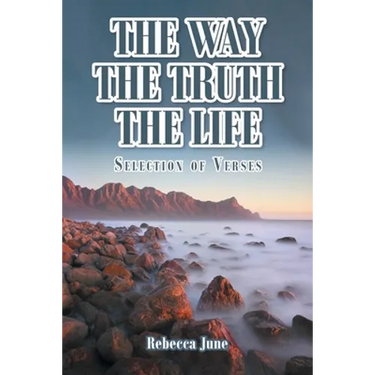 The Way The Truth The Life: Selection of Verses