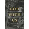 God with Us: Lived Theology and the Freedom Struggle in Americus, Georgia, 1942-1976