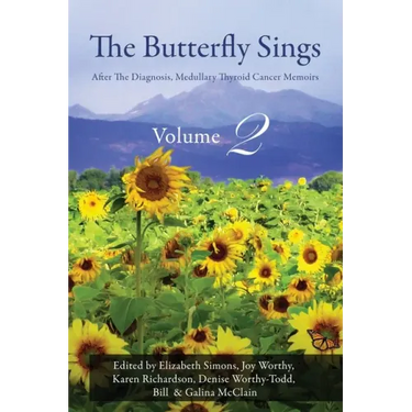 The Butterfly Sings: After The Diagnosis, Medullary Thyroid Cancer Memoirs