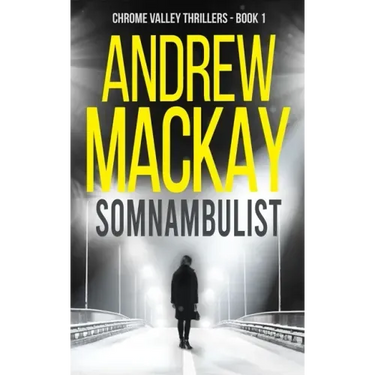 Somnambulist: a.k.a Sleepwalker - A Contemporary Psychological Thriller