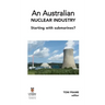 An Australian nuclear industry. Starting with submarines?