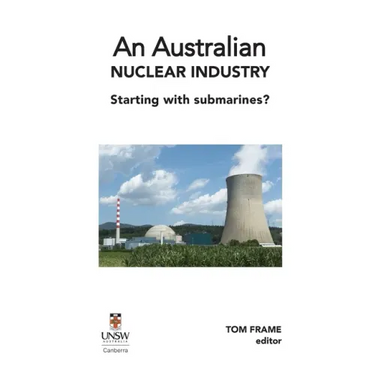 An Australian nuclear industry. Starting with submarines?