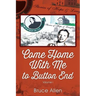 Come Home with Me to Button End: Volume I