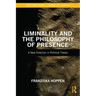 Liminality and the Philosophy of Presence: A New Direction in Political Theory