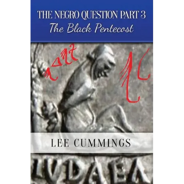 The Negro Question Part 3 the Black Pentecost