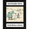 Uncle Remus Returns (1918) by: Joel Chandler Harris