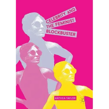 Celebrity and the Feminist Blockbuster
