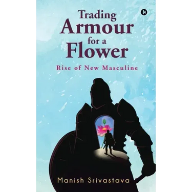Trading Armour for a Flower: Rise of New Masculine
