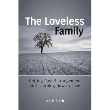 The Loveless Family: Getting Past Estrangement and Learning How to Love
