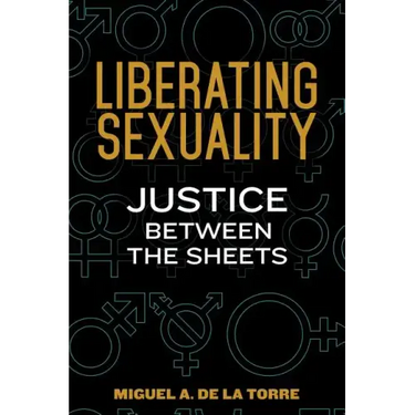 Liberating Sexuality: Justice Between the Sheets