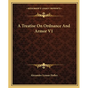 A Treatise On Ordnance And Armor V1
