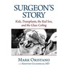 Surgeon's Story: Kids, Transplants, the Red Sox, and the Glass Ceiling