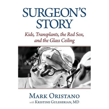 Surgeon's Story: Kids, Transplants, the Red Sox, and the Glass Ceiling