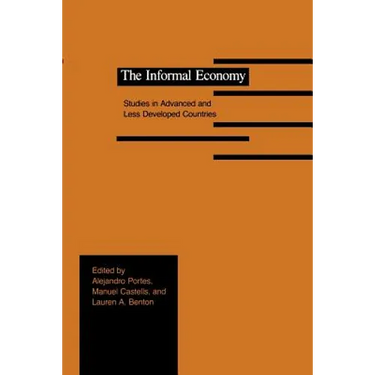 The Informal Economy: Studies in Advanced and Less Developed Countries