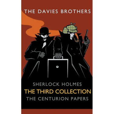 Sherlock Holmes: The Centurion Papers: The Third Collection