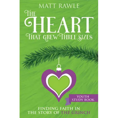 The Heart That Grew Three Sizes Youth Study Book: Finding Faith in the Story of the Grinch