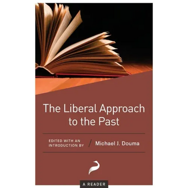 The Liberal Approach to the Past: A Reader