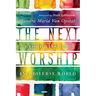 The Next Worship: Glorifying God in a Diverse World