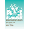 Leaving Peace and Order: A step-by-step guide to getting your affairs in order