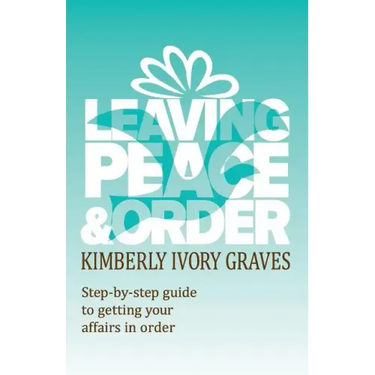 Leaving Peace and Order: A step-by-step guide to getting your affairs in order