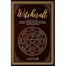 Witchcraft: This book include: Witchcraft for beginners, Moon Spells, Herbal Magic, Cristal Magic. Learn Rituals and Spells of Wic