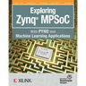 Exploring Zynq MPSoC: With PYNQ and Machine Learning Applications