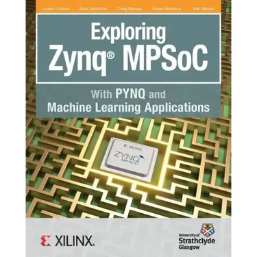 Exploring Zynq MPSoC: With PYNQ and Machine Learning Applications