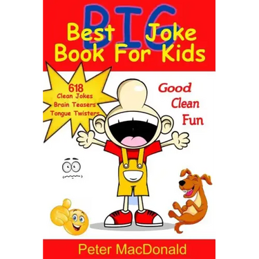 Best BIG Joke Book For Kids: Hundreds Of Good Clean Jokes, Brain Teasers and Tongue Twisters For Kids