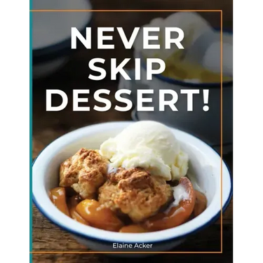Never Skip Dessert